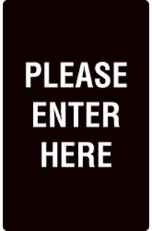 Acrylic Traffic Sign - Please Enter Here - 7w x 11h