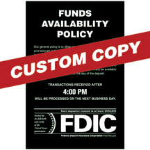 Custom Funds Availability Sign with FDIC and Transaction Notice