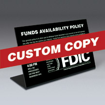 Custom Funds Availability Counter Sign with FDIC and Transaction Notice